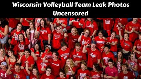 wisconsin volley ball team leak|Wisconsin releases statement on photo, video leak of volleyball。